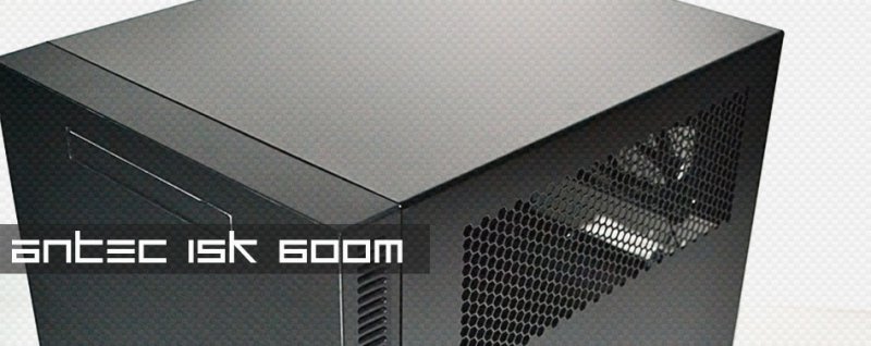 Antec - ISK600M Gehäuse